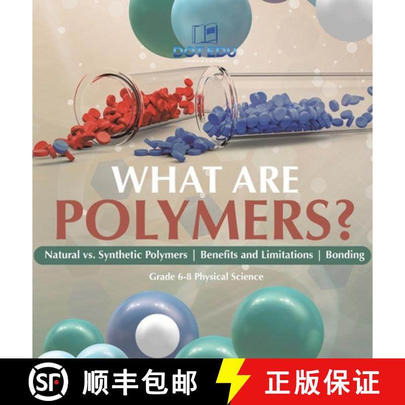 【3-4周达】What are Polymers? Natural vs. Synthetic Polymers and Benefits and Limitations | Bonding |... [9781541997233]