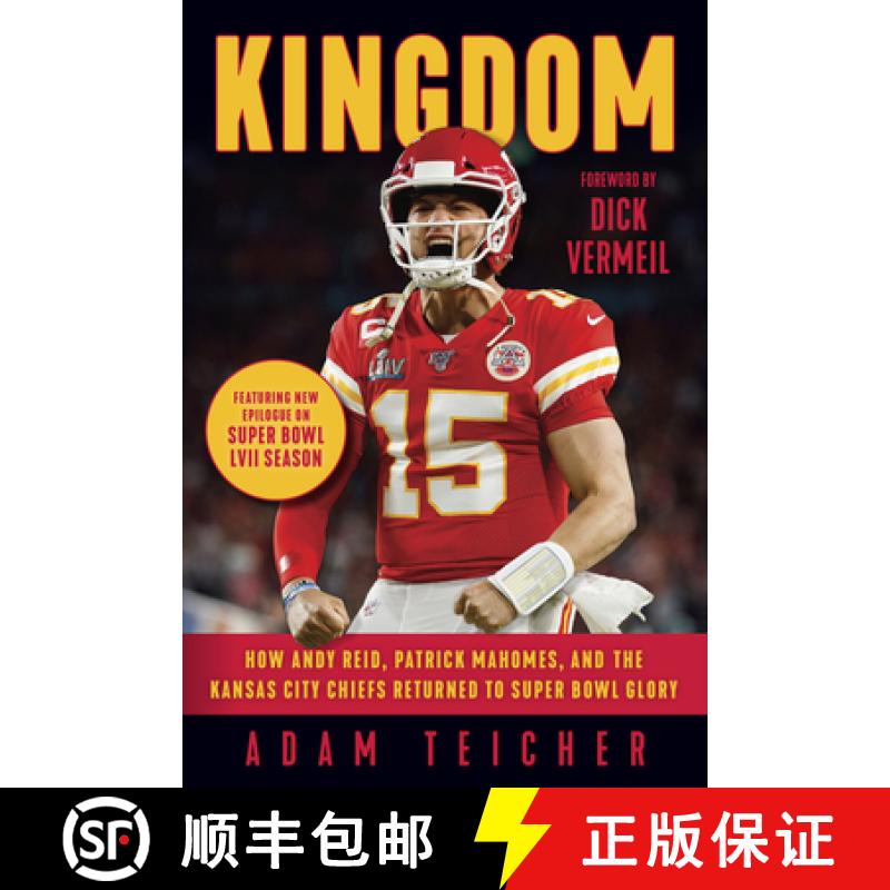 预订 Kingdom: How Andy Reid, Patrick Mahomes, and the Kansas City Chiefs Returned to Super Bowl Glory [9781637273609]