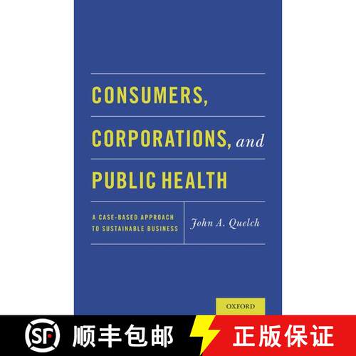 【3-4周达】Consumers, Corporations, and Public Health: A Case-Based Approach to Sustainable Business [9780190235123]