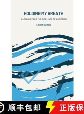 【3-4周达】Holding my Breath: Watching from the Sidelines of Addiction [9781527281035]