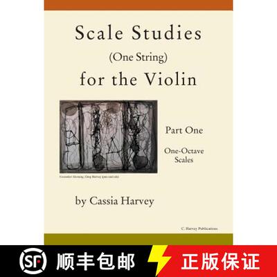 【3-4周达】Scale Studies (One String) for the Violin, Part One, One-Octave Scales [9781635230789]