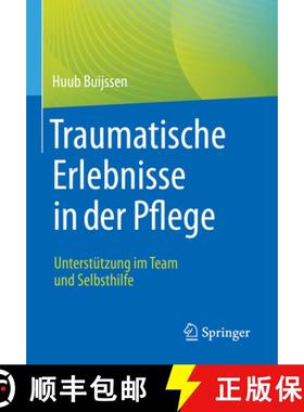 【3-4周达】Traumatische Erlebnisse in Der Pflege: Unterstützung Im Team Und Selbsthilfe [9783662628263]