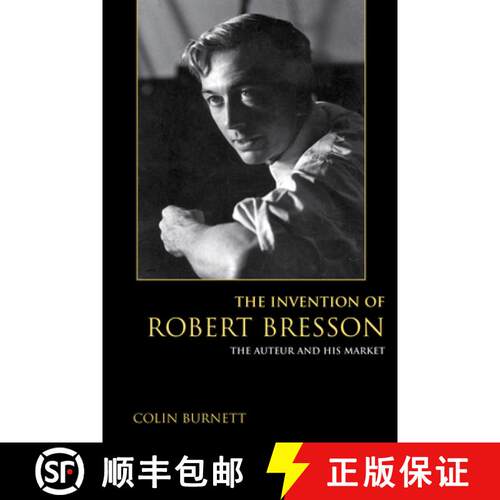 【3-4周达】精装 The Invention of Robert Bresson: The Auteur and His Market [9780253024695]