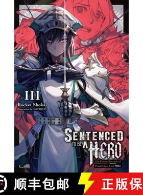 【3-4周达】Sentenced to Be a Hero, Vol. 3 (Light Novel): The Prison Records of Penal Hero Unit 9004 V... [9781975391348]