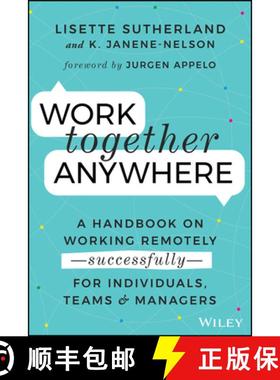 【3-4周达】Work Together Anywhere: A Handbook On Working RemotelySuccessfullyFor Individuals, Tea... [9781119745228]