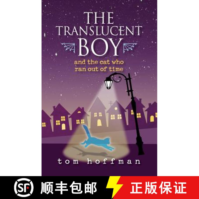 【3-4周达】The Translucent Boy and the Cat Who Ran Out of Time [9780999463482]