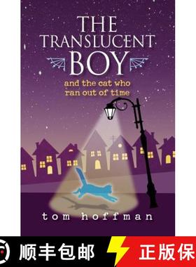 【3-4周达】The Translucent Boy and the Cat Who Ran Out of Time [9780999463482]