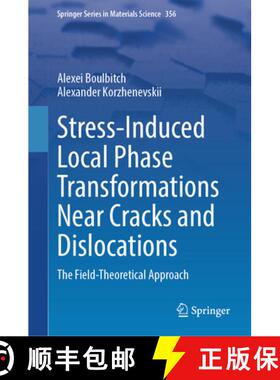 【3-4周达】Stress-Induced Local Phase Transformations Near Cracks and Dislocations: The Field-Theoret... [9783032009449]
