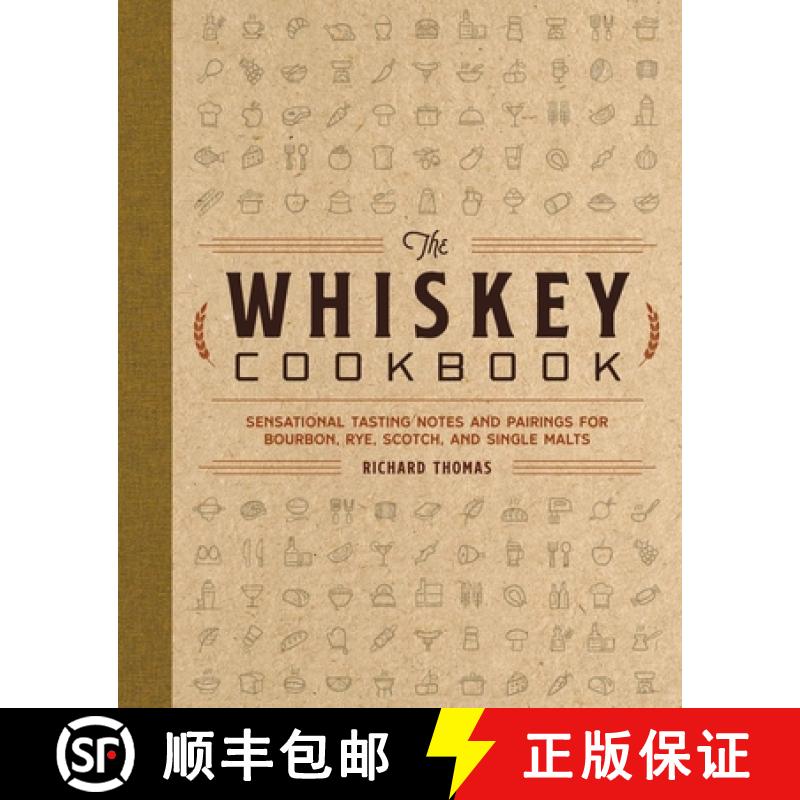 【3-4周达】精装 The Whiskey Cookbook: Sensational Tasting Notes and Pairings for Bourbon, Rye, Scotch... [9781646433209]图片