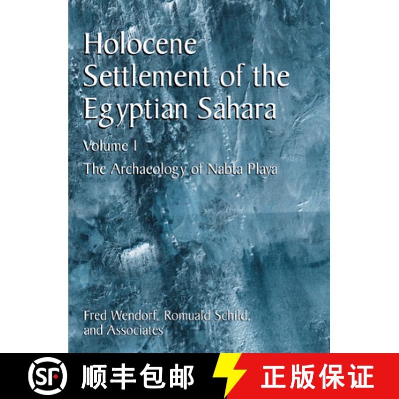【3-4周达】Holocene Settlement of the Egyptian Sahara: Volume 1: The Archaeology of Nabta Playa - Hol... [9780306466120]