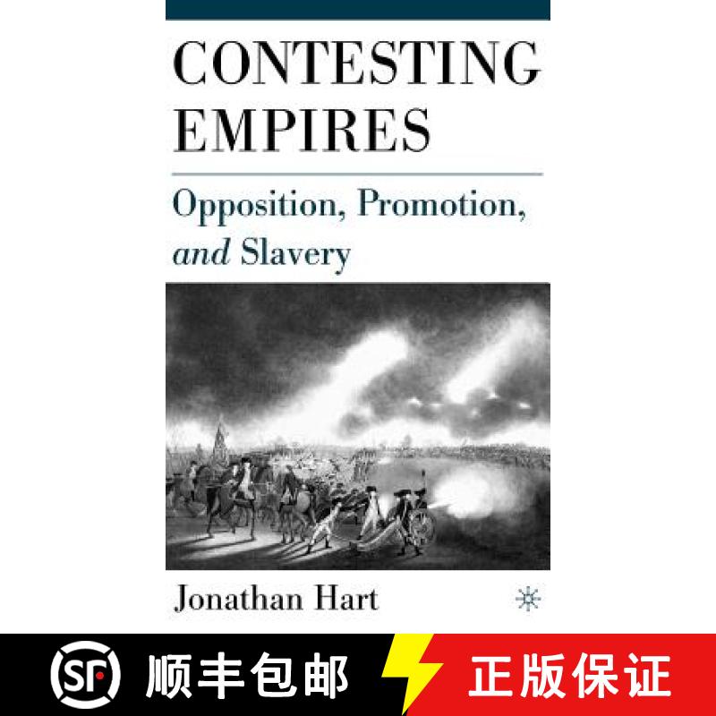【4周达】Contesting Empires: Opposition, Promotion, and Slavery [9781403964533]