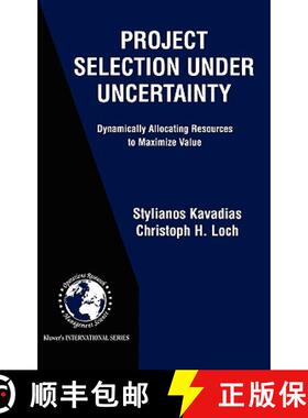 【3-4周达】Project Selection Under Uncertainty : Dynamically Allocating Resources to Maximize Value [9781402077036]