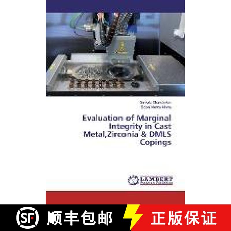 预订 Evaluation of Marginal Integrity in Cast Metal,Zirconia & DMLS Copings [9783330070103]