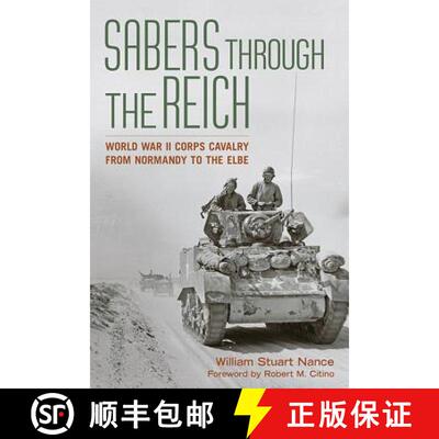 【3-4周达】精装 Sabers Through the Reich: World War II Corps Cavalry from Normandy to the Elbe [9780813169606]