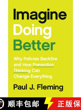 【3-4周达】Imagine Doing Better: Why Policies Backfire and How Prevention Thinking Can Change Everything [9781421452869]