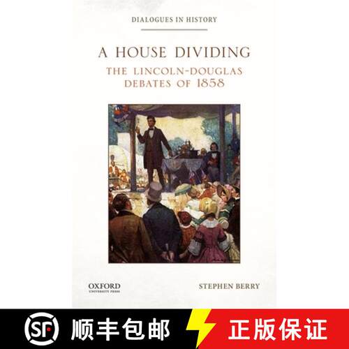 【3-4周达】A House Dividing: The Lincoln-Douglas Debates of 1858 [9780199389964]