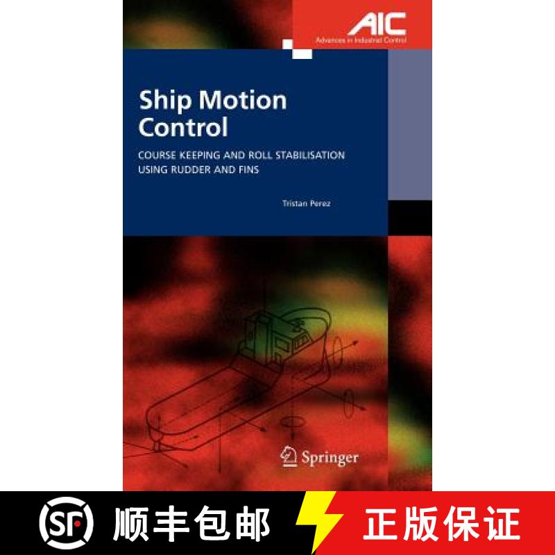 【3-4周达】Ship Motion Control : Course Keeping and Roll Stabilisation Using Rudder and Fins [9781852339593]