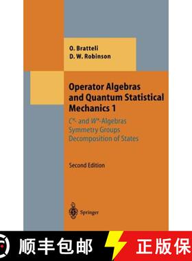 【3-4周达】Operator Algebras and Quantum Statistical Mechanics 1 : C*- and W*-Algebras. Symmetry Grou... [9783540170938]