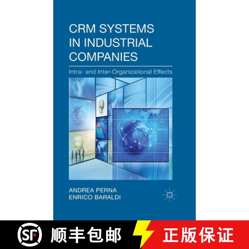 【3-4周达】CRM Systems in Industrial Companies : Intra- and Inter-Organizational Effects [9781349463176]