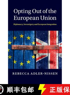 【3-4周达】Opting Out of the European Union: Diplomacy, Sovereignty and European Integration [9781107618343]