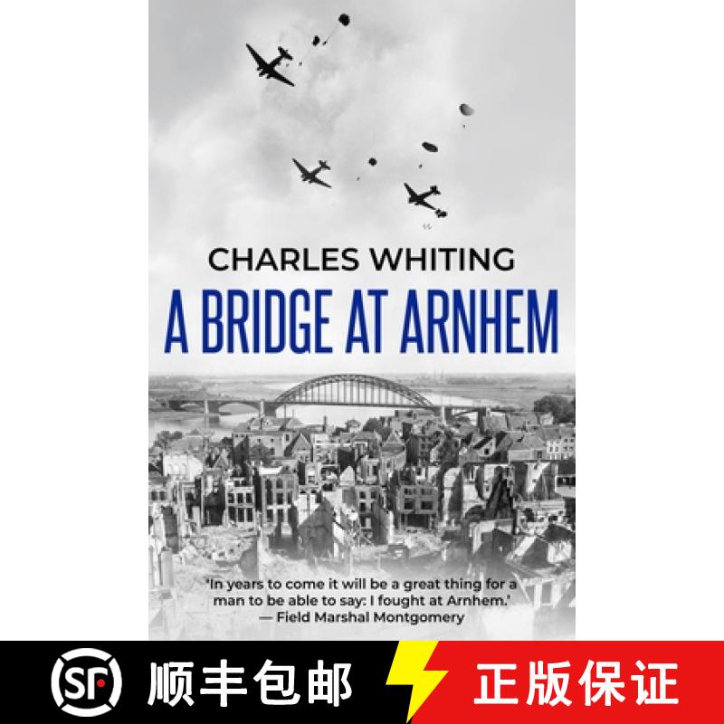 【3-4周达】A Bridge at Arnhem: The Towering Story of the Greatest Airborne Operation in World War II [9781800558113]