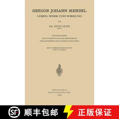 【3-4周达】Gregor Johann Mendel: Leben, Werk und Wirkung [9783662361245]