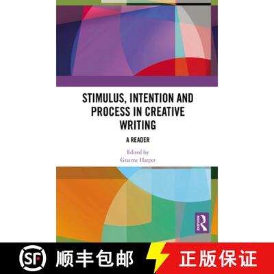 【3-4周达】Stimulus, Intention and Process in Creative Writing: A Reader [9781032637198]