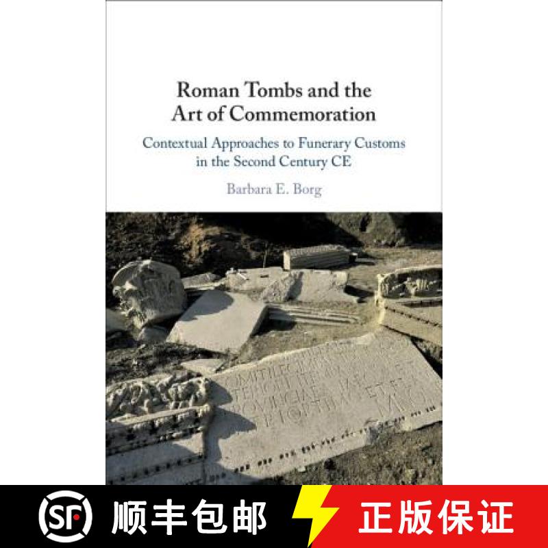 【3-4周达】Roman Tombs and the Art of Commemoration: Contextual Approaches to Funerary Customs in the... [9781108472838]