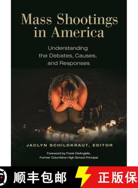 预订 Mass Shootings in America: Understanding the Debates, Causes, and Responses [9781440856242]