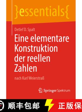 【3-4周达】Eine Elementare Konstruktion Der Reellen Zahlen: Nach Karl Weierstraß [9783662689165]