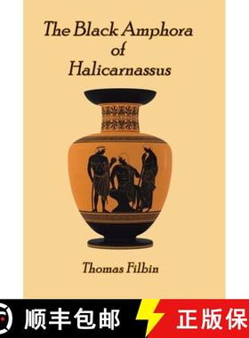 【3-4周达】The Black Amphora  of Halicarnassus: A novel by  Thomas Filbin [9781665767699]