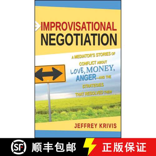 【3-4周达】精装 Improvisational Negotiation: A Mediator'S Stories Of Conflict About Love, Money, Ange... [9780787980382]