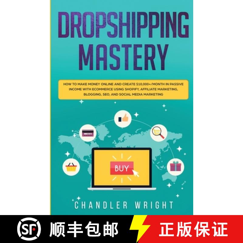 【3-4周达】Dropshipping: Mastery - How to Make Money Online and Create $10,000+/Month in Passive Inco... [9781951754389]