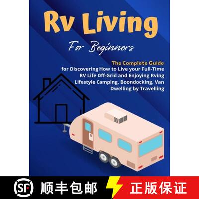 预订 RV Camping: A Beginners and Advanced Practical Guide to Enjoy RV Lifestyle, Boondocking Adventur... [9781804345351]