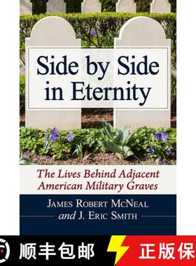 【3-4周达】Side by Side in Eternity : The Lives Behind Adjacent American Military Graves [9781476687926]