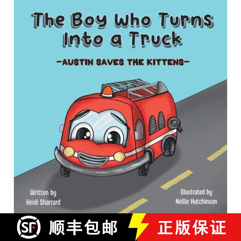 预订 The Boy Who Turns Into a Truck: Austin Saves the Kittens [9798985752625]