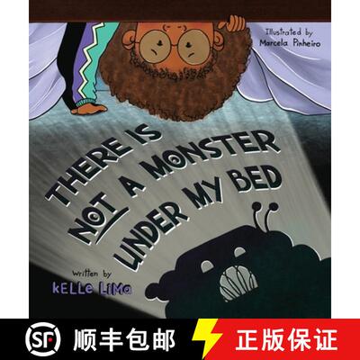 【3-4周达】精装 There Is Not A Monster Under My Bed: A Children's Story About Inspiring Kids To Be Brave [9781960656056]