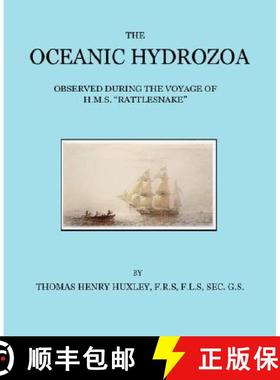 【3-4周达】Oceanic Hydrozoa: A Description of the Calycophoridae and Physophoridae Observed During th... [9780955552816]