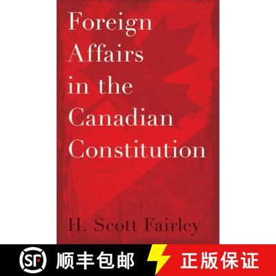 【3-4周达】Foreign Affairs in the Canadian Constitution [9780774872423]