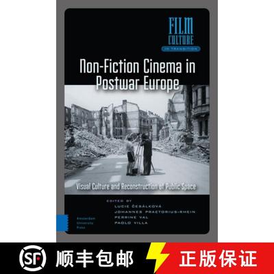 【3-4周达】Non-Fiction Cinema in Postwar Europe: Visual Culture and the Reconstruction of Public Space [9789463725583]