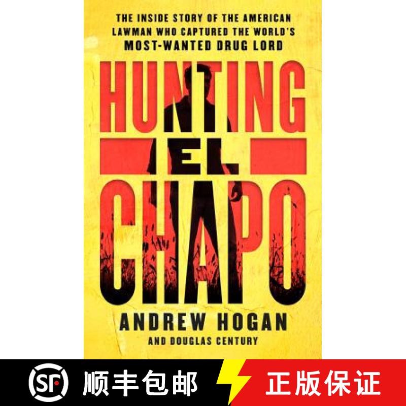 【3-4周达】Hunting El Chapo: The Inside Story of the American Lawman Who Captured the World's Most-Wa... [9780062663108]