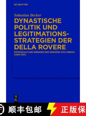 【3-4周达】Dynastische Politik und Legitimationsstrategien der della Rovere：Potenziale und Grenzen d... [9783110376807]