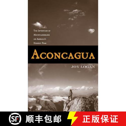 【3-4周达】Aconcagua: The Invention of Mountaineering on America's Highest Peak [9780816529506]