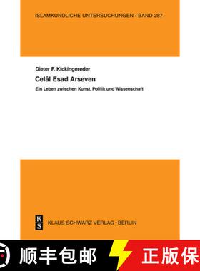 【3-4周达】Celal Esad Arseven: Ein Leben Zwischen Kunst, Politik Und Wissenschaft: Ein Leben Zwischen... [9783879973590]