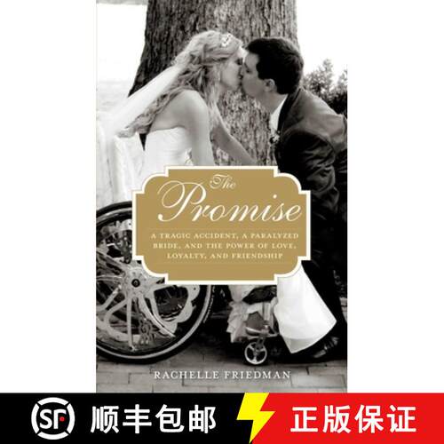 【3-4周达】精装 The Promise : A Tragic Accident, a Paralyzed Bride, and the Power of Love, Loyalty, a... [9780762792948]