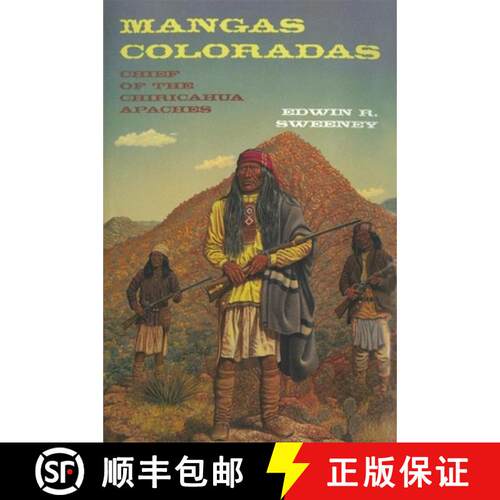 【3-4周达】Mangas Coloradas: Chief of the Chiricahua Apaches Volume 231 [9780806142395]