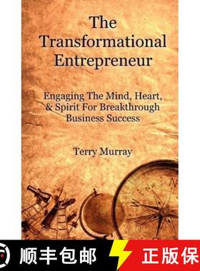 预订 The Transformational Entrepreneur: Igniting The Mind, Heart, & Spirit For Breakthrough Business ... [9780615454627]