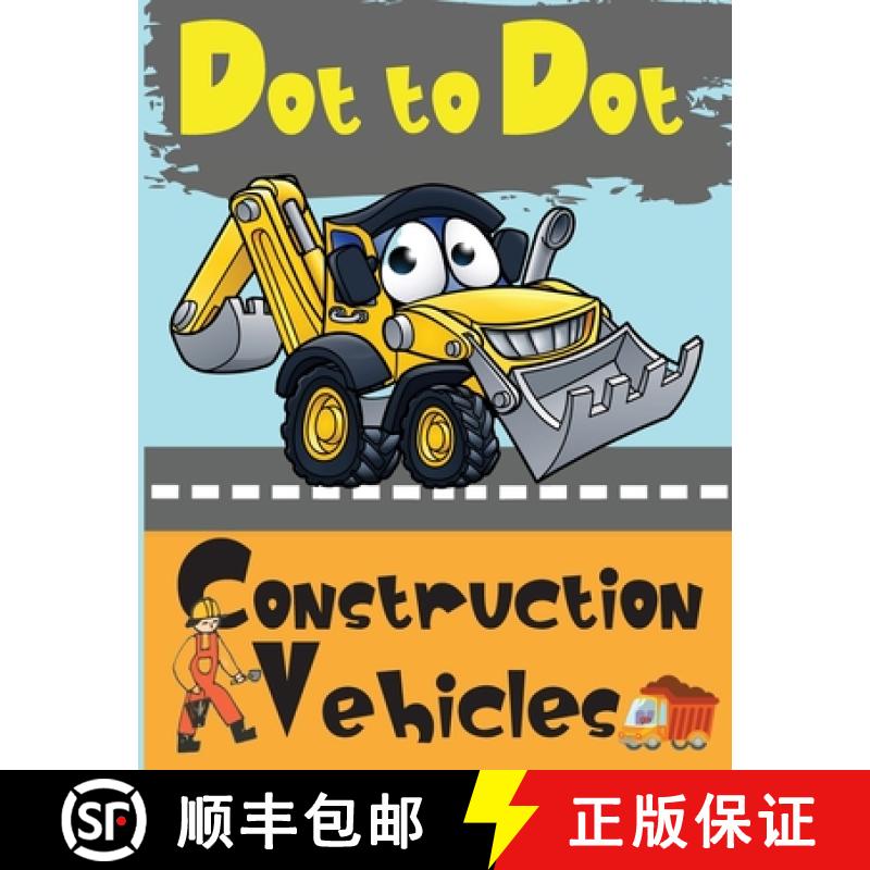 【3-4周达】Dot to Dot Construction Vehicles: Connect the Dots and Color|Great Activity Book for Kids [9781685010027]
