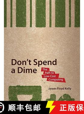 【3-4周达】Don't Spend a Dime: The Path to Low-Cost Computing [9781430218630]