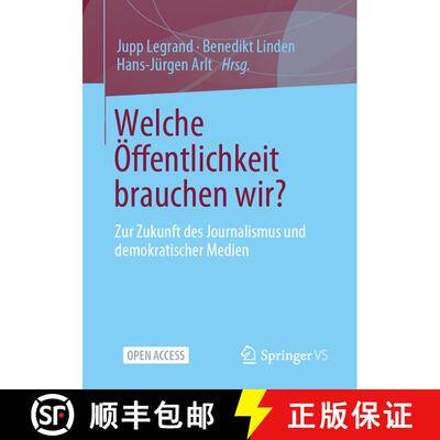【3-4周达】Welche Öffentlichkeit brauchen wir? : Zur Zukunft des Journalismus und demokratischer Med... [9783658396282]